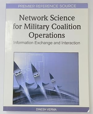 Network Science for Military Coalition Operations: Information Exchange and Interaction