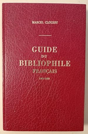 Guide du Bibliophile français. Bibliographie pratique des oeuvres littéraires françaises 1800-1880.