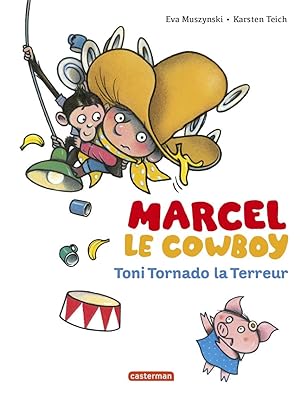 Marcel le Cowboy T6 Toni Tornado la Terreur