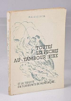 Toutes les Pêches au Tambour Fixe ( Ex Bibliothèque de Louis Carrère )