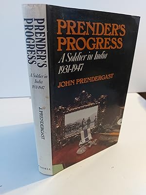 Prender's Progress A Soldier in India 1931 - 1947