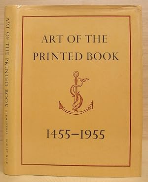 The Art Of The Printed Book 1455 - 1955 : Masterpieces Of Typography Through Five Centuries From ...