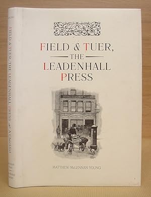 Field And Tuer, The Leadenhall Press - A Checklist With An Appreciation Of Andrew White Tuer