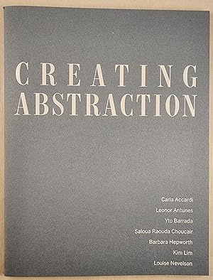 Creating Abstraction : Carla Accardi, Leonor Antunes, Yto Barrada, Saloua Raouda Choucair, Barbar...