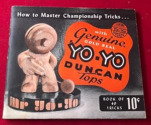 How to Master Chamionship Tricks with Genuine Gold Seal YO-YO Duncan Tops: Book of 40 Tricks