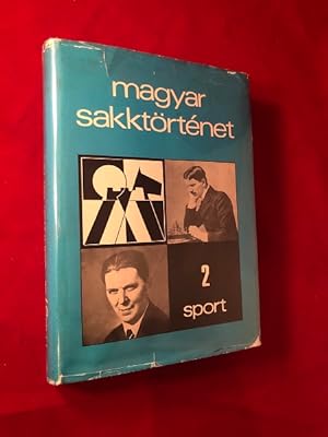 Magyar Sakktortenet 2: Maroczy Geza - Vilagversenyek Elen (Hungarian Chess Story 2 - Maroczy Geza...