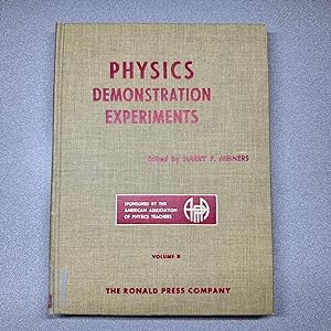 Physics Demonstration Experiments, Vol. II: Heat, Electricity and Magnetism, Optics, Atomic and N...