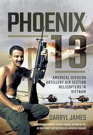 Phoenix 13: Americal Division Artillery Air Section Helicopters in Vietnam