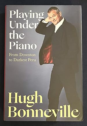 PLAYING UNDER THE PIANO; From Downton to Peru