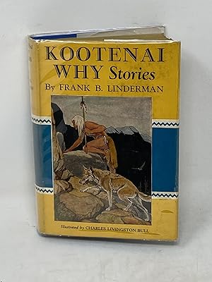 KOOTENAI WHY STORIES; Illustrated by Charles Livingston Bull