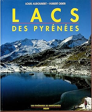 Lacs de Pyrénées: 100 itinéraires de randonnées (French Edition)