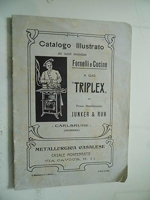 Catalogo illustrato dei nuovi brevetti Fornelli e Cucine a Gas "TRIPLEX" del Prem. Stab. JUNKER &...