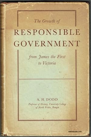 The Growth Of Responsible Government From James The First To Victoria