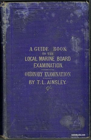 A Guide Book To The Local Marine Board Examinations: The Ordinary Examination