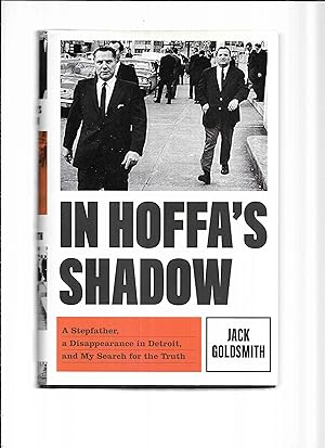 IN HOFFA'S SHADOW: A Stepfather, A Disappearance In Detroit, And My Search For The Truth