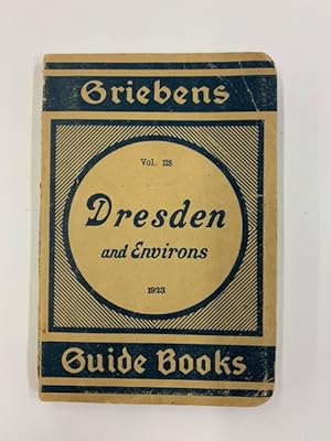Dresden and Environs: A Practical Guide (Grieben's Guide Books - Vol. 128) 1923