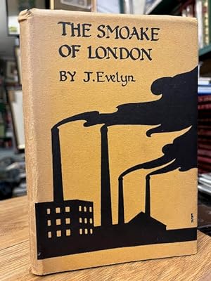 The Smoake of London - Fumifugium. Now reissued as an old Ashmolean reprint in the year of the re...