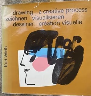 Drawing, a creative process =: Zeichnen, visualisieren = Dessiner, cre?ation visuelle : drawing i...