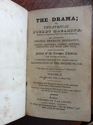 The drama; or, Theatrical pocket magazine. Wholly dedicated to the stage, and containing original...