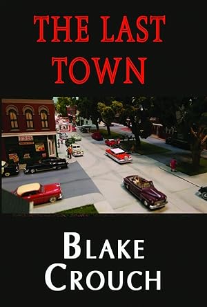 Crouch, Blake | Last Town, The | Signed Limited Edition