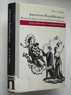 American Republicanism: Roman Ideology in the United States Constitution