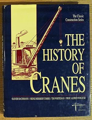 The History of Cranes (The Classic Construction Series)