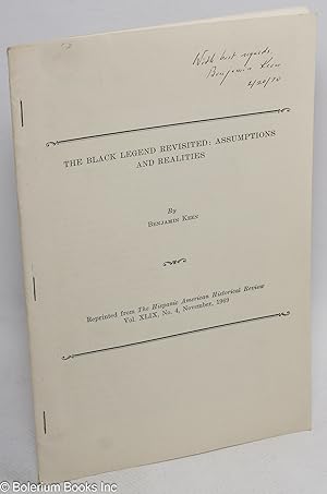 The Black Legend Revisited: Assumptions and Realities. Reprinted from The Hispanic American Histo...