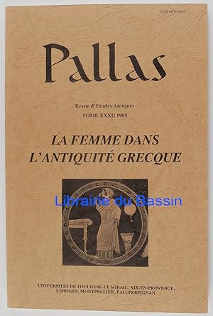 Pallas Tome n°32 La femme dans l'antiquité grecque