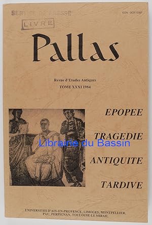 Pallas Tome n°31 Epopée Tragédie Antiquité tardive