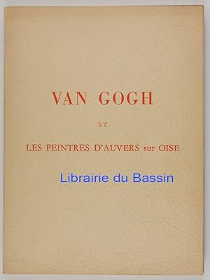 Van Gogh et les peintres d'Auvers-sur-Oise 26 Novembre - 28 Février 1954