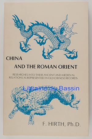 China and the roman Orient : Researches into their ancient and medieval relations as represented ...