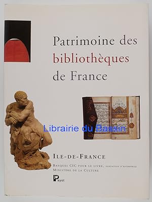 Patrimoine des Bibliothèques de France Un guide des régions Volume 1 Ile-de-France