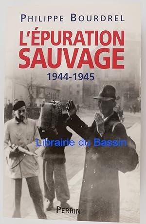 L'épuration sauvage 1944-1945