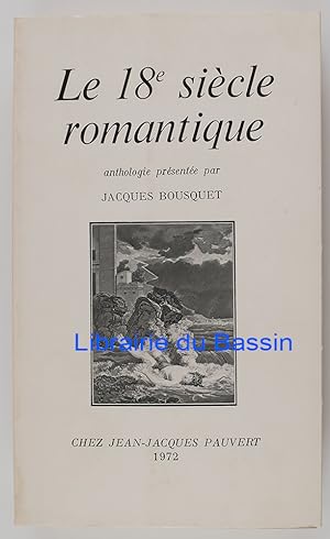 Anthologie du dix-huitième siècle romantique