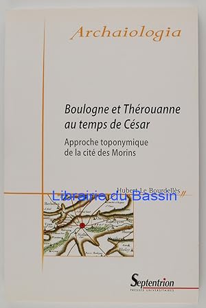 Boulogne et Thérouanne au temps de César Approche toponymique de la cité des Morins