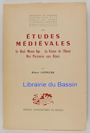 Etudes médiévales Le Haut Moyen âge La France de l'Ouest des Pyrénées aux Alpes