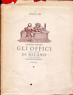 Gli offici del comune di Milano e del dominio Vistoneo-Sforzesco (1216-1515)