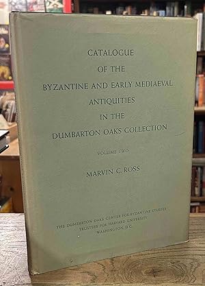 Catalogue of the Byzantine and Early Medieval Antiquities in the Dumbarton Oaks Collection _ Volu...