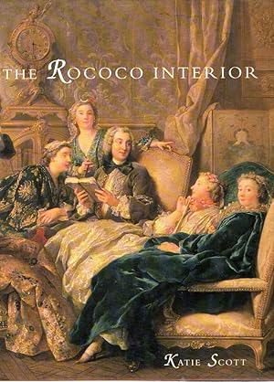 The Rococo Interior: Decoration and Social Spaces in Early Eighteenth-Century Paris