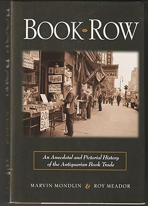Book Row: An Anecdotal and Pictorial History of the Antiquarian Book Trade (Signed First Edition)