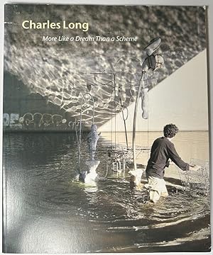 Charles Long: More Like a Dream Than a Scheme