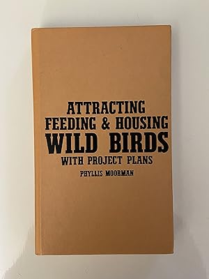 Attracting, feeding & housing wild birds-- with project plans