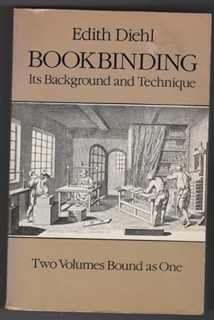 Bookbinding: Its Background and Technique (Two Volumes Bound as One)