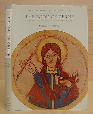 The Book Of Cerne - Prayer, Patronage And Power In Ninth [ 9th ] Century England