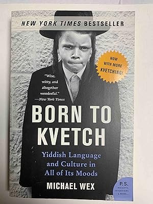 Born to Kvetch: Yiddish Language and Culture in All of Its Moods (P.S.)