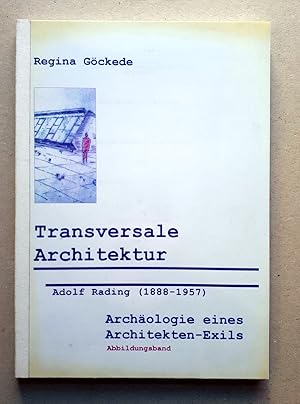 Transversale Architektur - Adolf Rading - Archäologie eines Architekten-Exils - Abbildungsband mi...