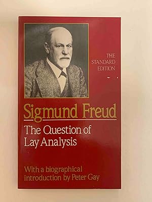 The Question of Lay Analysis: (The Standard Edition)