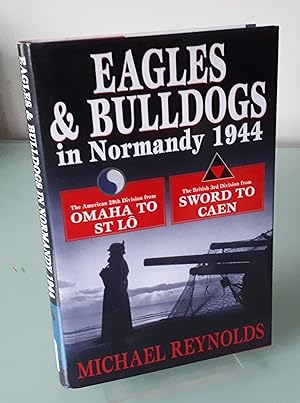 Eagles and Bulldogs in Normandy 1944: The American 29th Infantry Division from Omaha Beach to St ...
