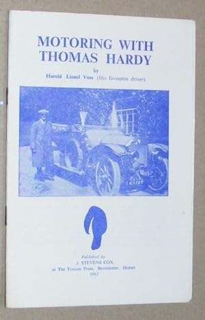 Motoring with Thomas Hardy, as told to J Stevens Cox and recorded during three interviews with Mr...
