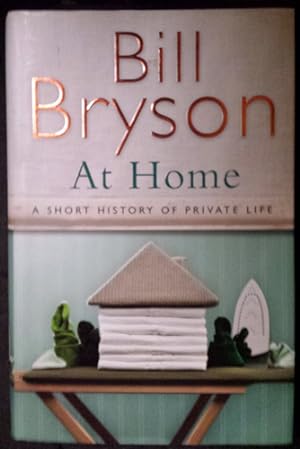 At Home: A Short History Of Private Life Bryson